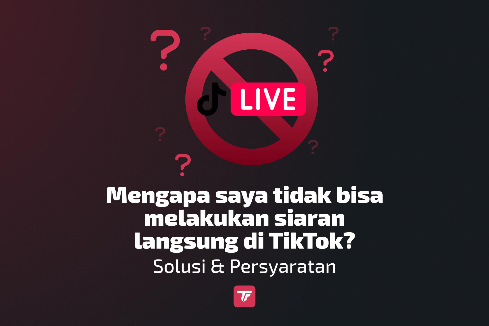 Mengapa saya tidak bisa live di TikTok panduan
