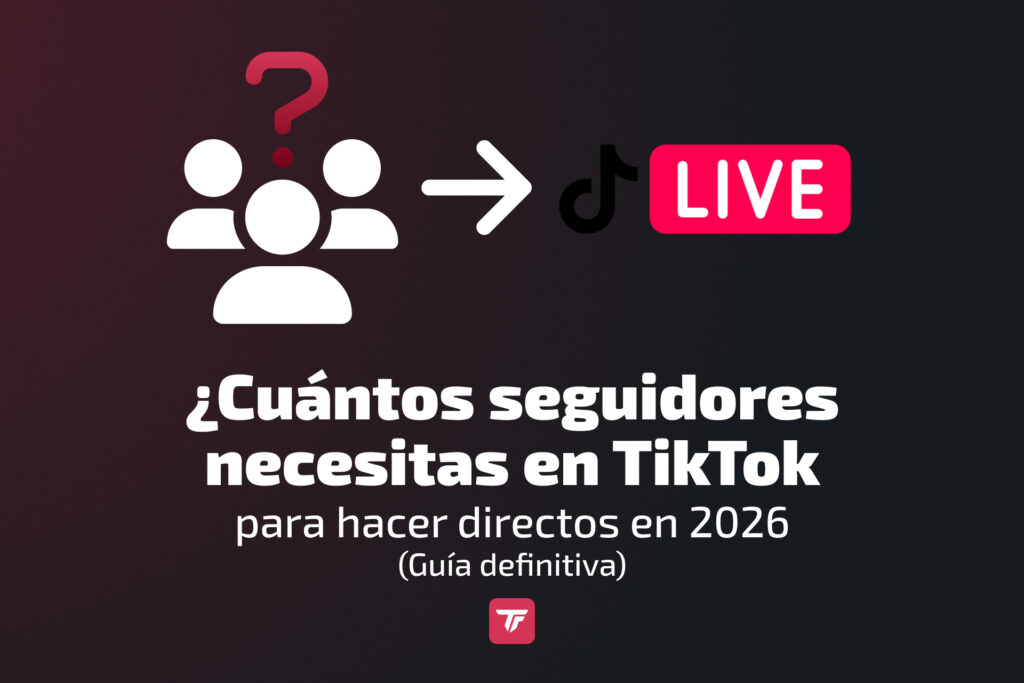 ¿Cuántos seguidores se necesitan para hacer TikTok Live en 2026?
