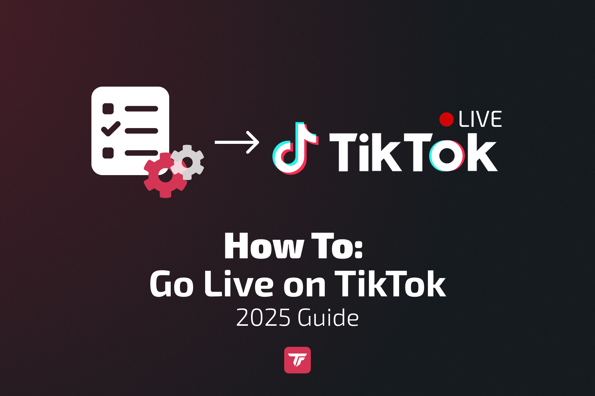 TikTok 2025 guide graphic on how to go live with checklist and logo.