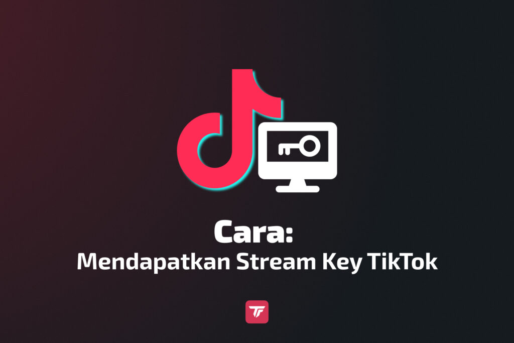 Cara mendapatkan Stream Key TikTok untuk setup OBS