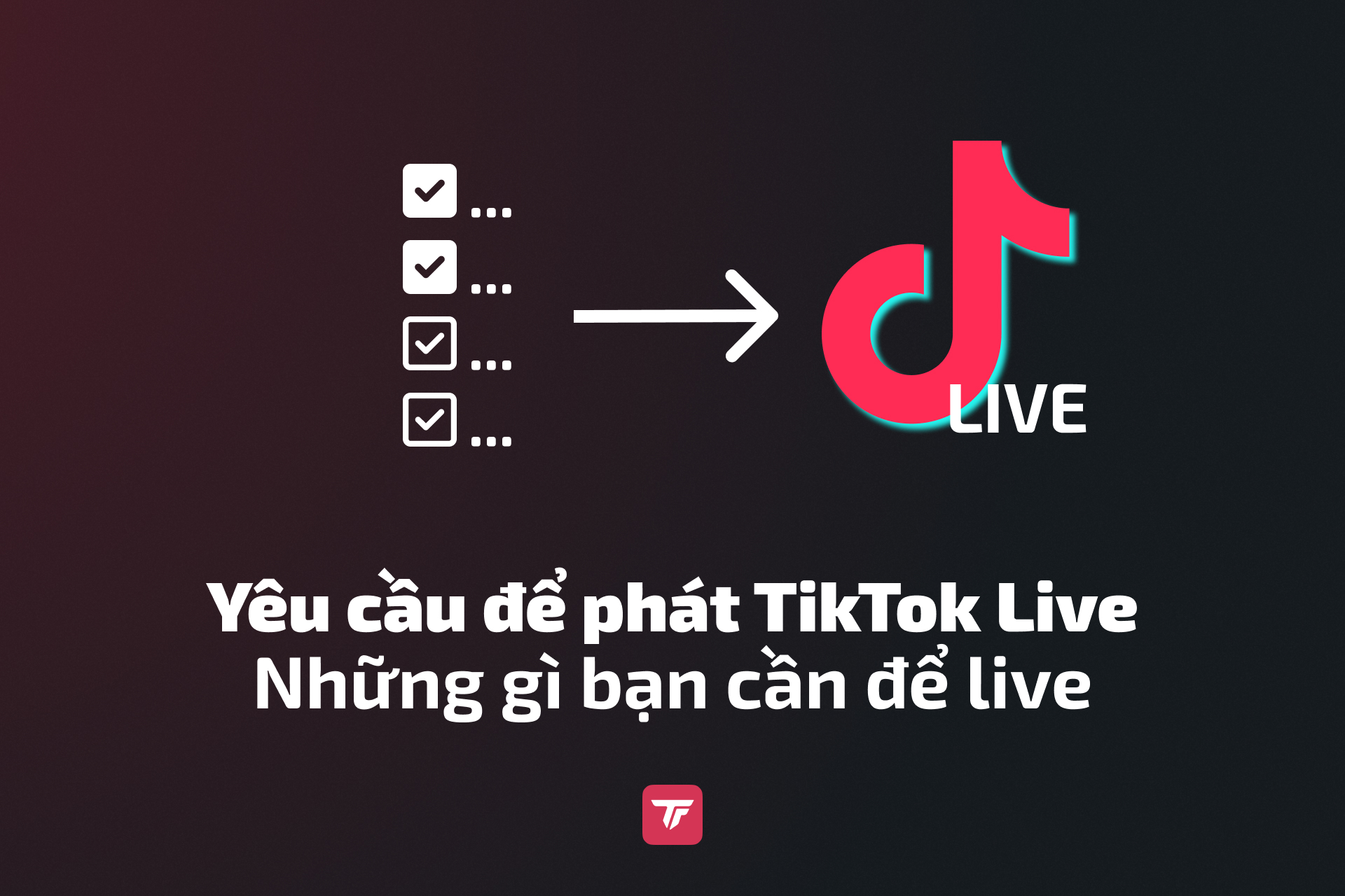 Đồ họa với checklist và mũi tên chỉ vào logo TikTok Live