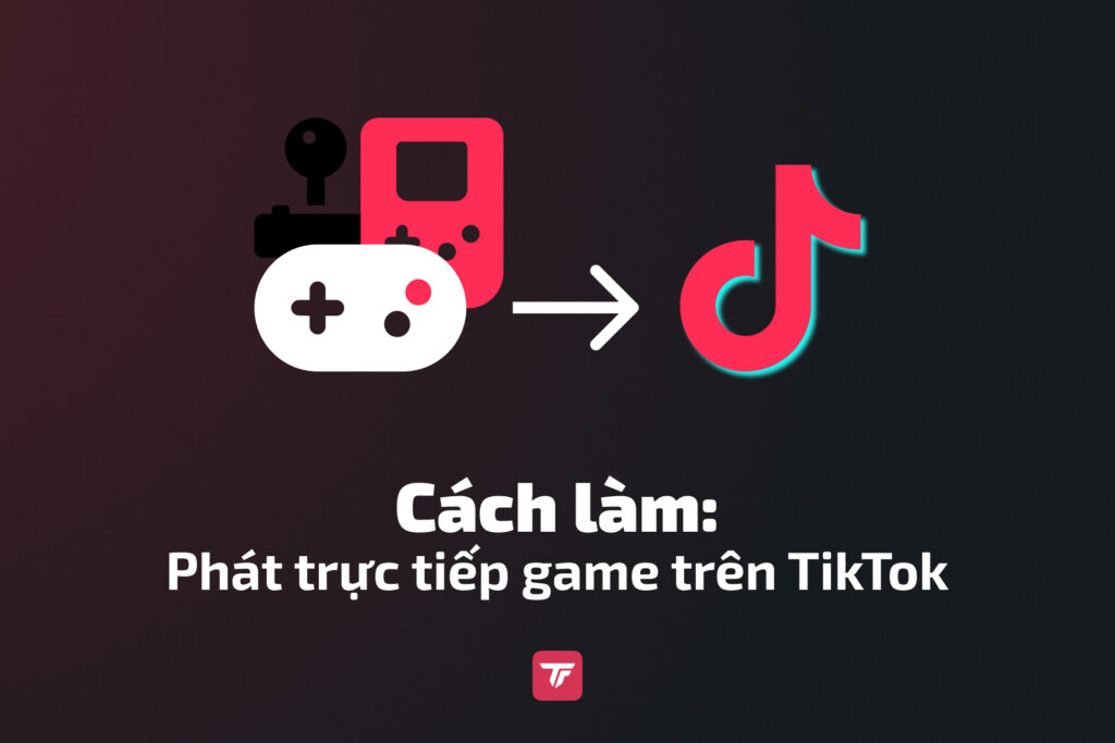 Cách stream game trên TikTok LIVE bằng OBS