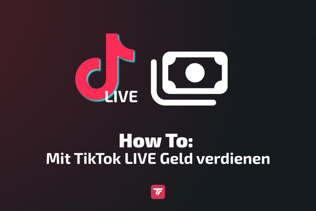 Guide 2026: Mit TikTok Live Geld verdienen