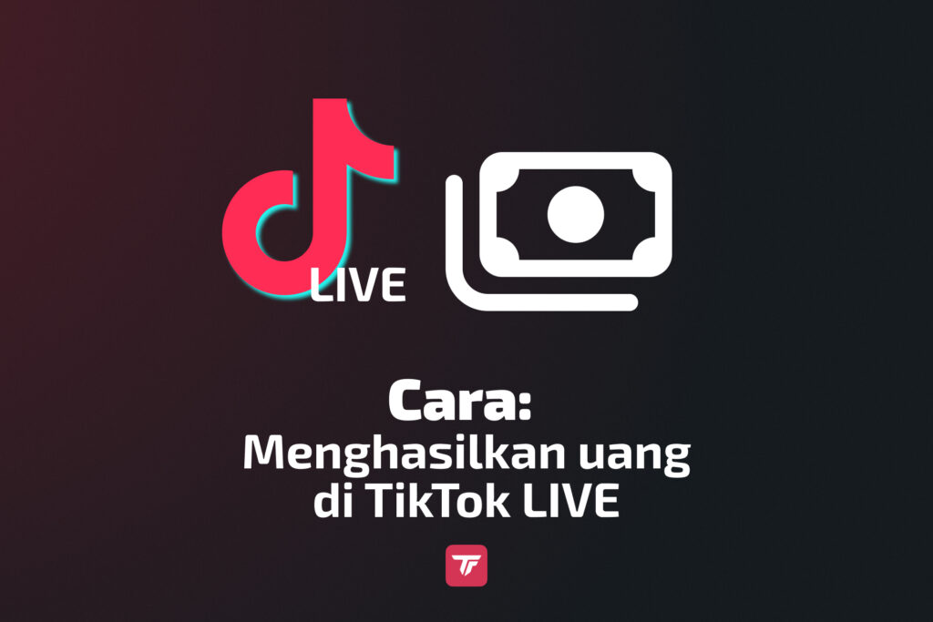 Panduan 2026: Cara menghasilkan uang di TikTok Live