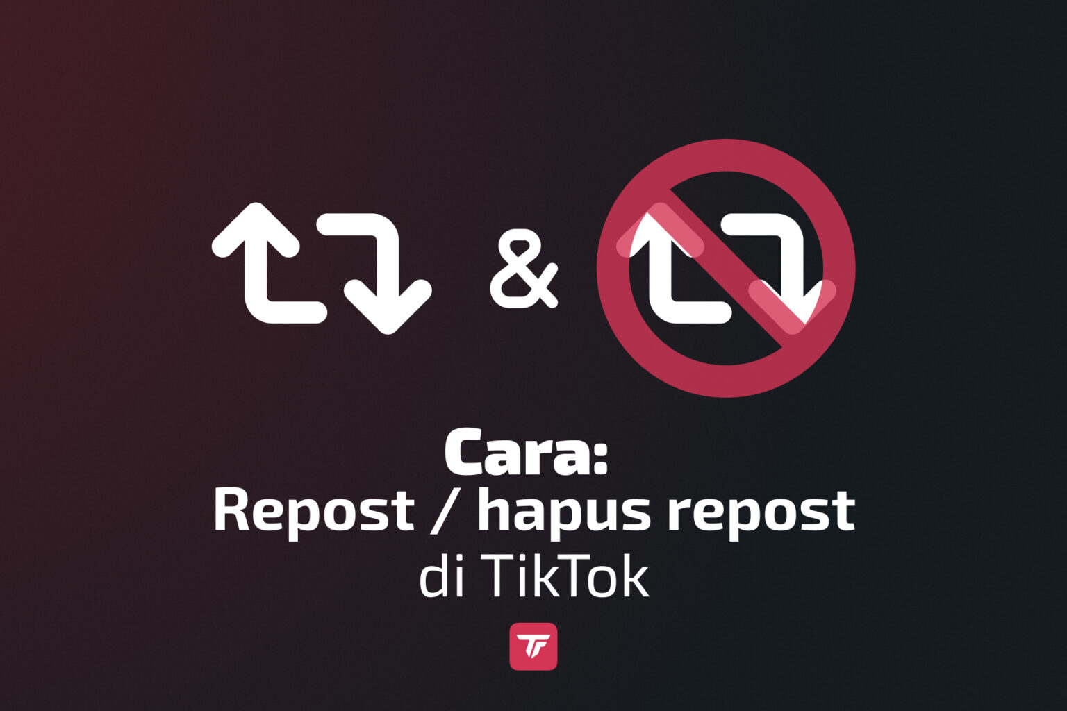 Cara Repost Dan Menghapus Repost Di TikTok | TikFinity