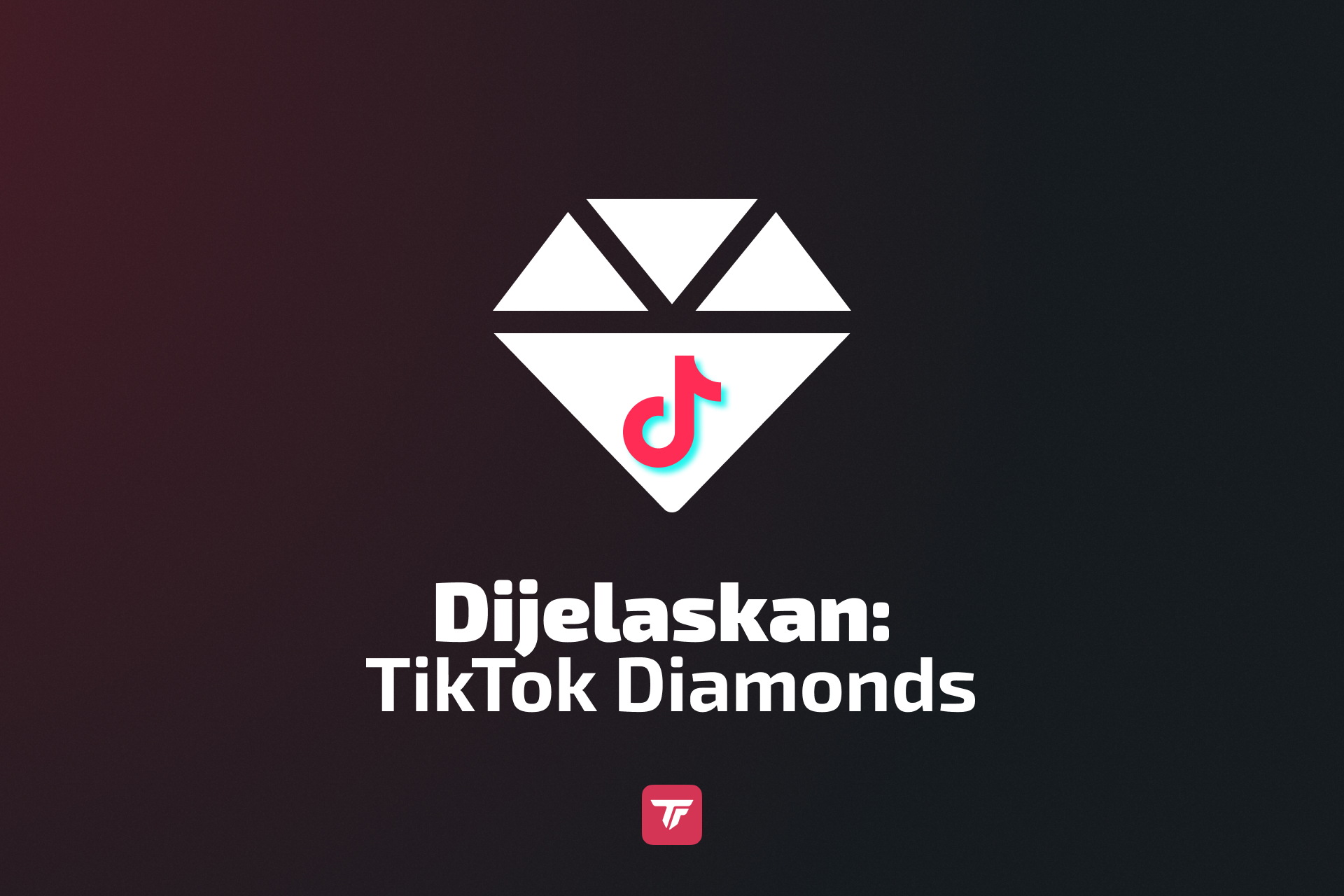 Penjelasan TikTok Diamonds untuk kreator dan streamer