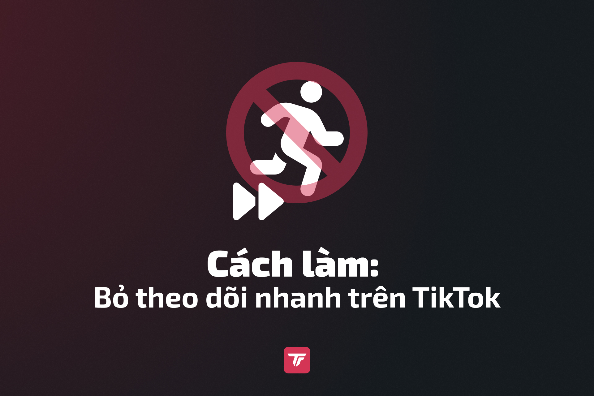 Đồ họa TikTok tối giản hướng dẫn cách bỏ theo dõi nhanh