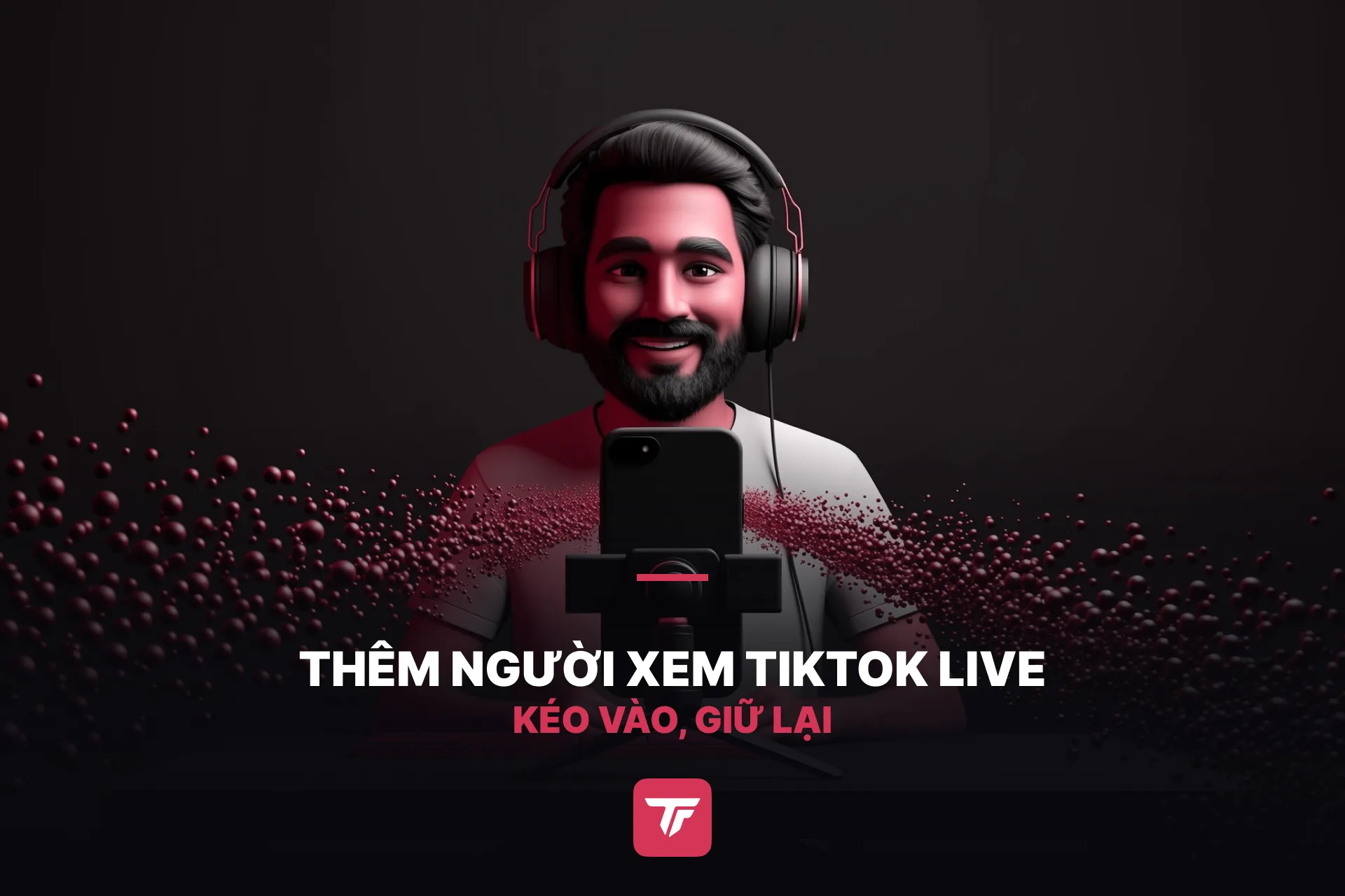 Cách có thêm người xem trên TikTok LIVE và giữ họ ở lại