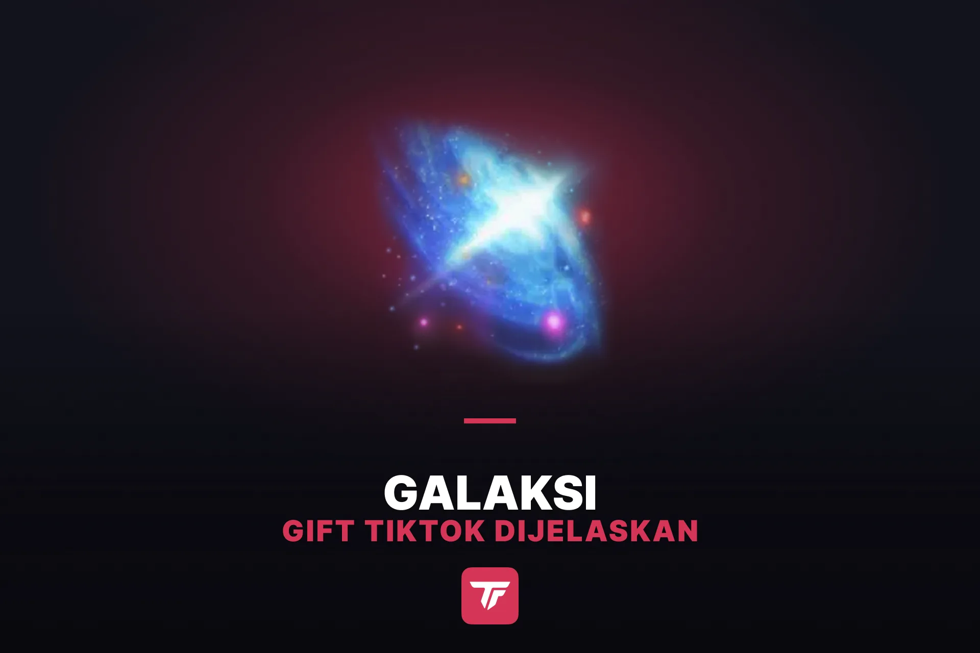 Berapa Harga Galaksi di TikTok? Gift Ini Dijelaskan