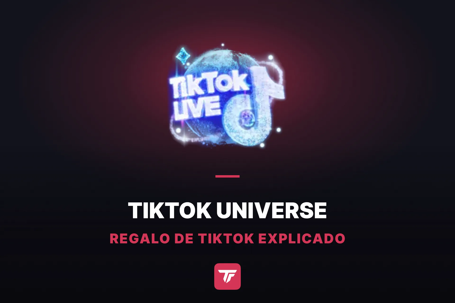 ¿Cuánto vale un TikTok Universe? Por qué circulan tres precios distintos