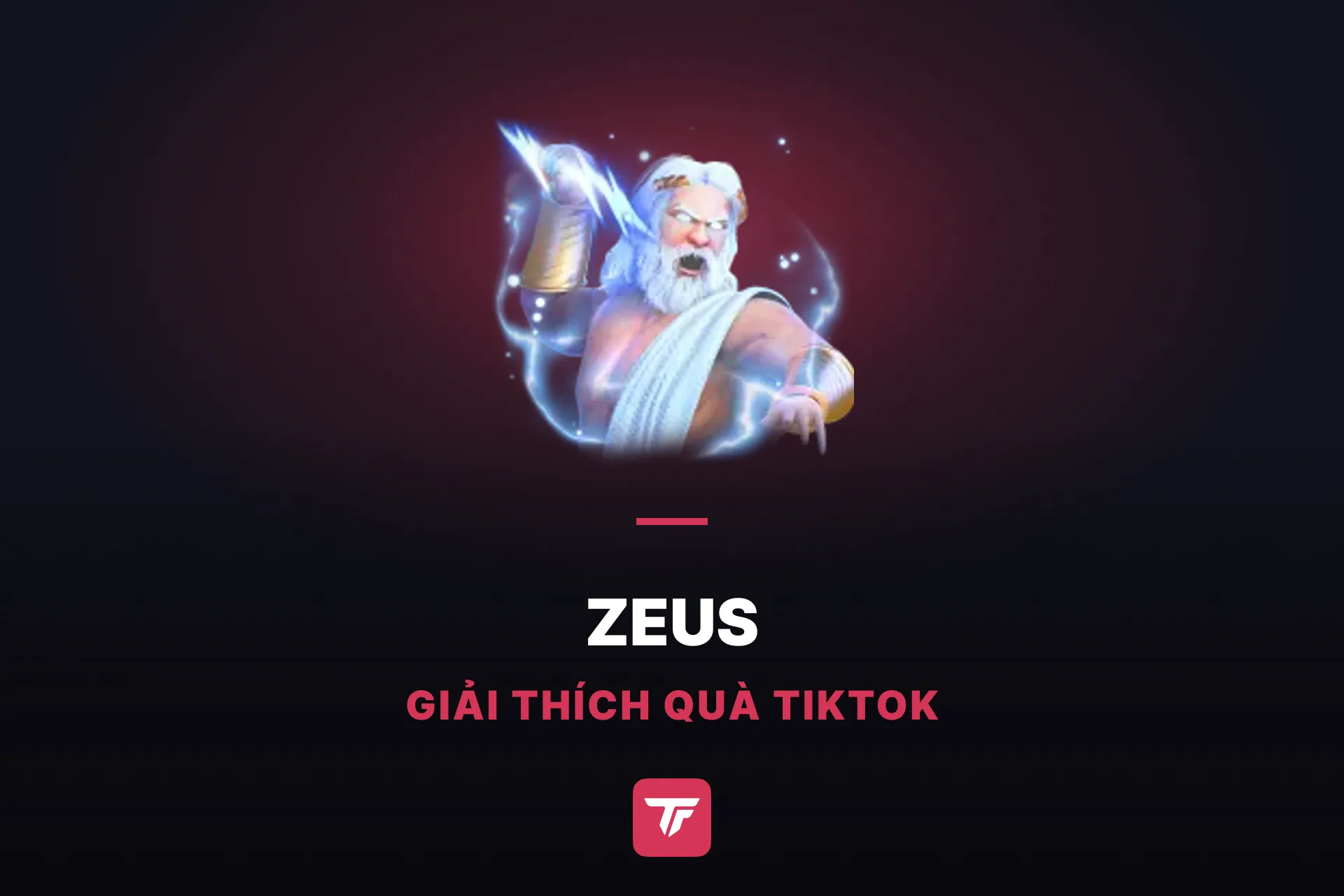 Zeus trên TikTok đáng giá bao nhiêu? Món quà thần thánh qua những con số