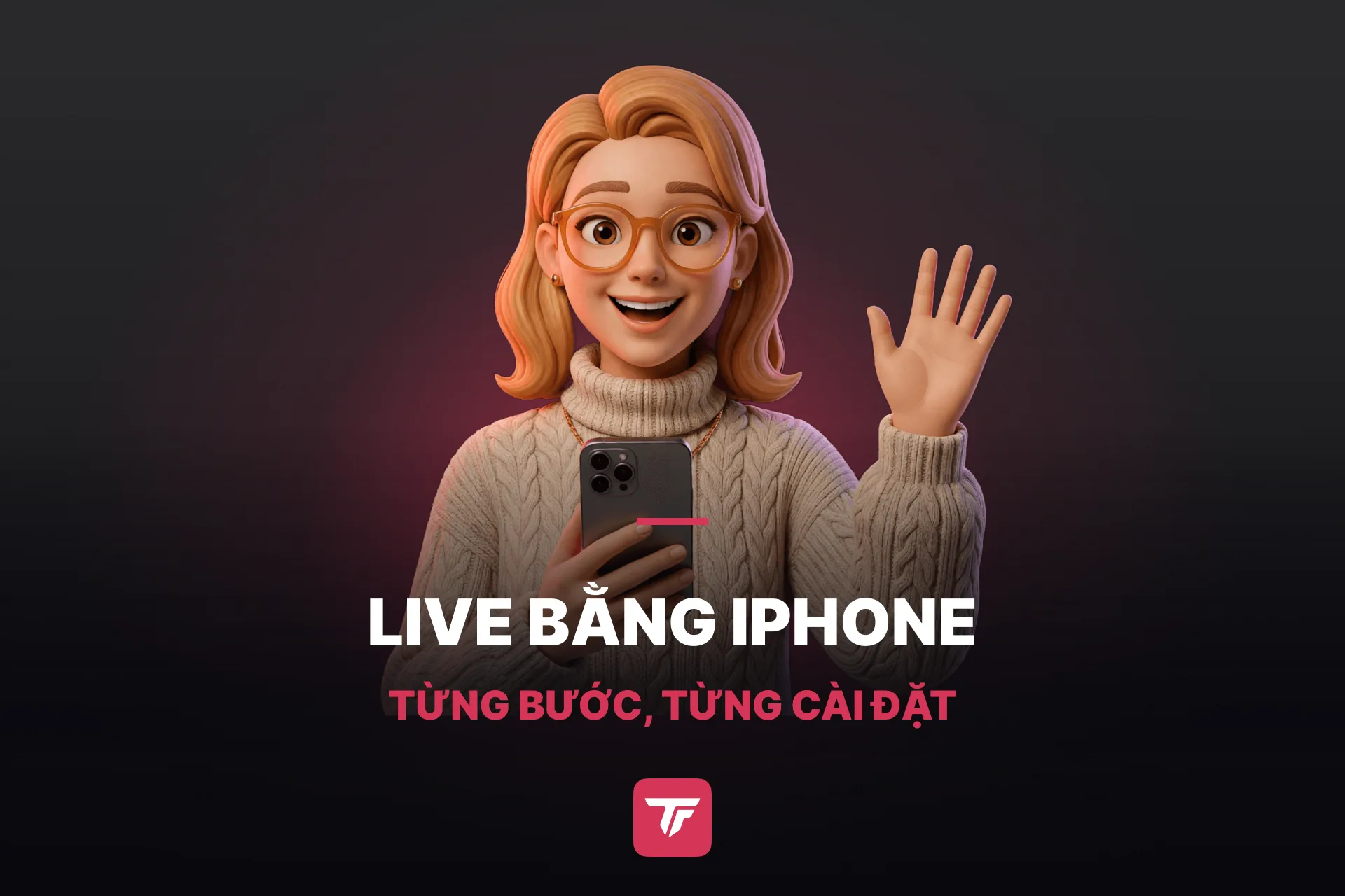 Cách live trên TikTok bằng iPhone, từng bước một