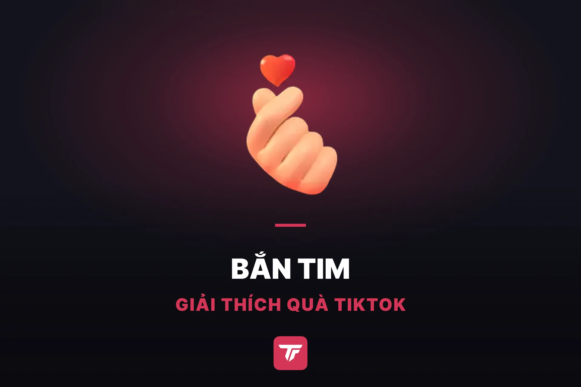 Bắn tim trên TikTok giá bao nhiêu? Món quà 5 xu đáng đếm