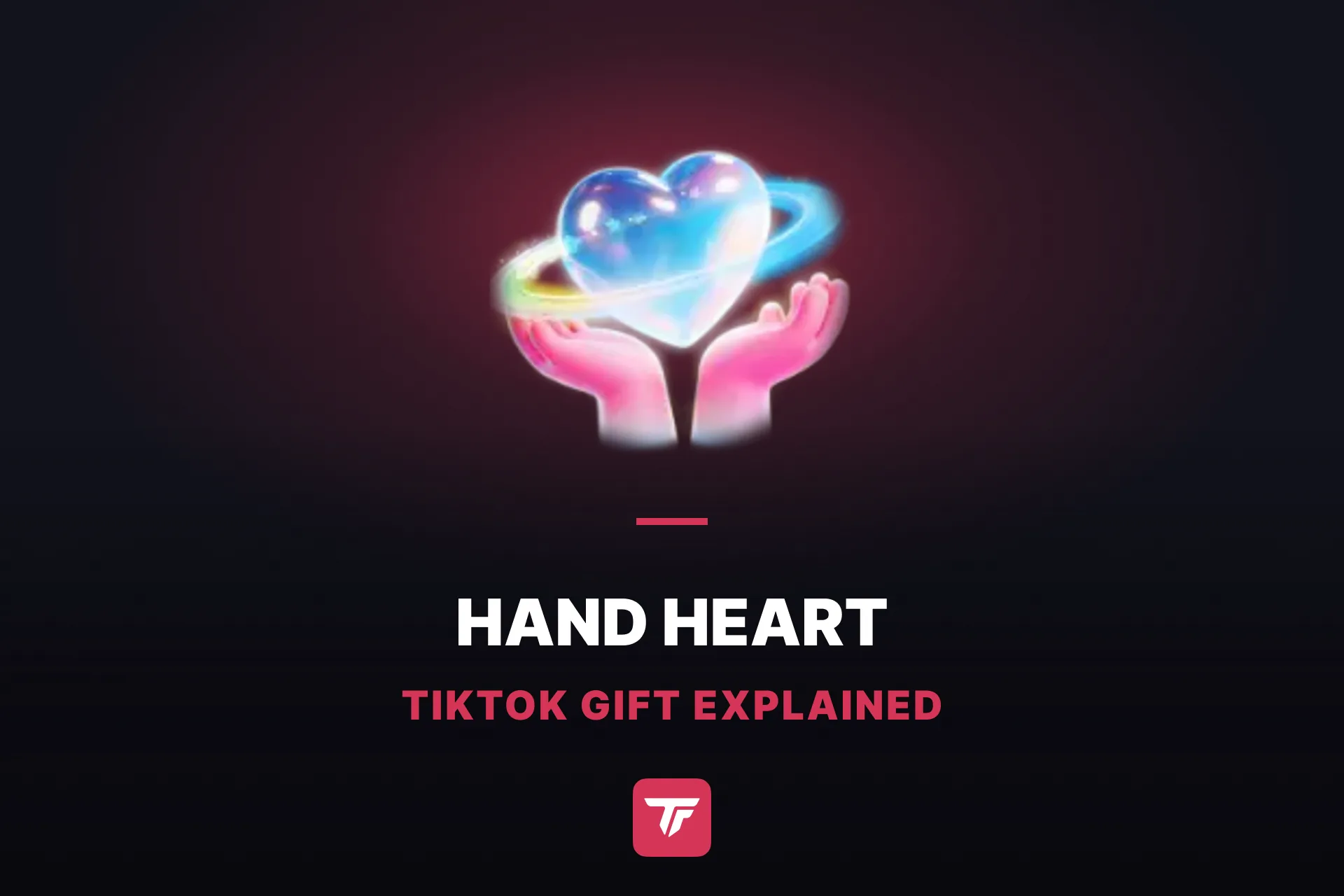 How Much Is a Hand Heart Worth on TikTok? What Those Two Hands Are Holding