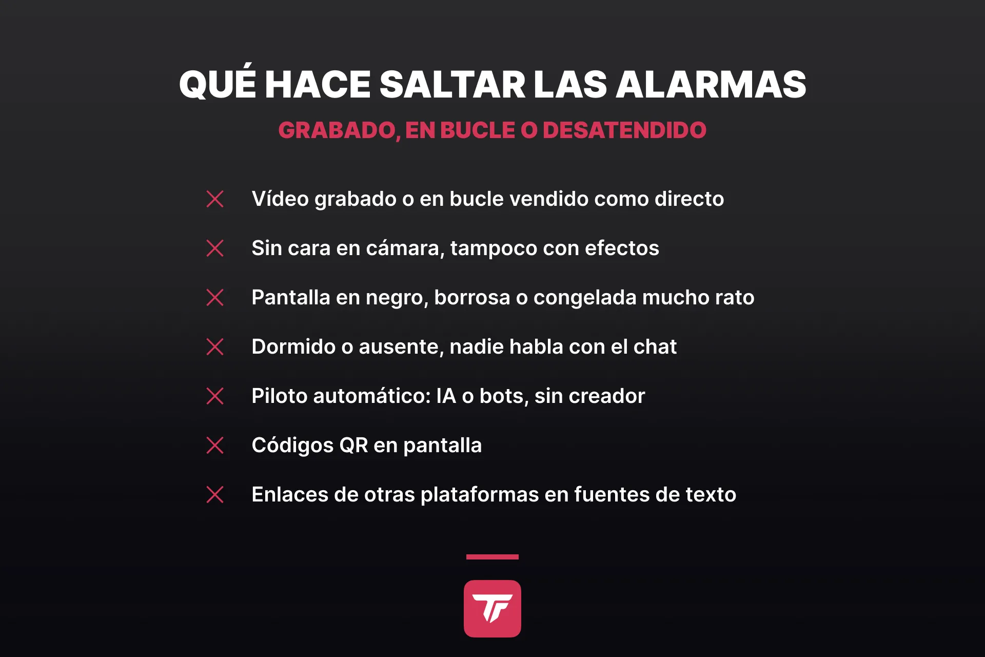 Textgrafik - lista de lo que hace que un LIVE no parezca en directo: grabaciones, sin cara en cámara, pantalla en negro o congelada, pasivo o desatendido, piloto automático, códigos QR, enlaces de otras plataformas